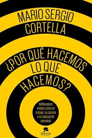 ¿POR QUÉ HACEMOS LO QUE HACEMOS? | 9788416928484 | CORTELLA, MARIO SERGIO | Llibres Parcir | Librería Parcir | Librería online de Manresa | Comprar libros en catalán y castellano online