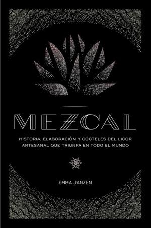 MEZCAL | 9788448024253 | JANZEN, EMMA | Llibres Parcir | Llibreria Parcir | Llibreria online de Manresa | Comprar llibres en català i castellà online