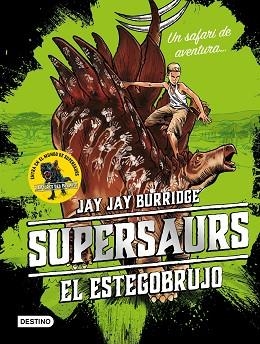 SUPERSAURS. EL ESTEGOBRUJO | 9788408188087 | BURRIDGE, JAY | Llibres Parcir | Llibreria Parcir | Llibreria online de Manresa | Comprar llibres en català i castellà online