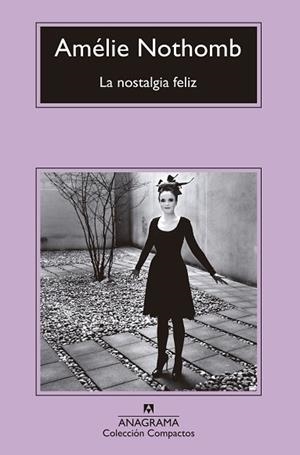 LA NOSTALGIA FELIZ | 9788433960092 | NOTHOMB, AMÉLIE | Llibres Parcir | Librería Parcir | Librería online de Manresa | Comprar libros en catalán y castellano online