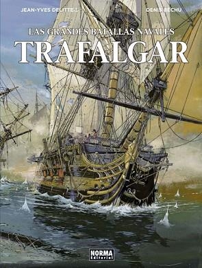 LAS GRANDES BATALLAS NAVALES 01: TRAFALGAR | 9788467931631 | DELITTE, JEAN-YVES/ BÉCHU, DENIS | Llibres Parcir | Librería Parcir | Librería online de Manresa | Comprar libros en catalán y castellano online