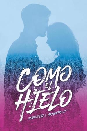 COMO EL HIELO | 9788416327539 | ARMENTROUT, JENNIFER | Llibres Parcir | Llibreria Parcir | Llibreria online de Manresa | Comprar llibres en català i castellà online