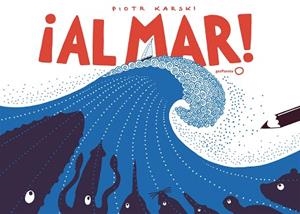 ¡AL MAR! | 9788408185659 | KARSKI, PIOTR | Llibres Parcir | Llibreria Parcir | Llibreria online de Manresa | Comprar llibres en català i castellà online