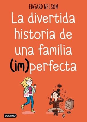 LA DIVERTIDA HISTORIA DE UNA FAMILIA (IM)PERFECTA | 9788408191216 | NELSON, EDGAR | Llibres Parcir | Llibreria Parcir | Llibreria online de Manresa | Comprar llibres en català i castellà online