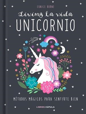 LIVING LA VIDA UNICORNIO | 9788448024413 | HORNE, EUNICE | Llibres Parcir | Llibreria Parcir | Llibreria online de Manresa | Comprar llibres en català i castellà online