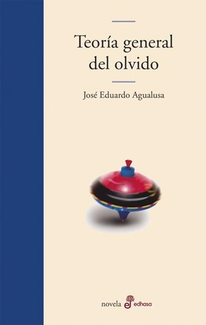 TEORÍA GENERAL DEL OLVIDO | 9788435011310 | AGUALUSA, JOSÉ EDUARDO | Llibres Parcir | Librería Parcir | Librería online de Manresa | Comprar libros en catalán y castellano online
