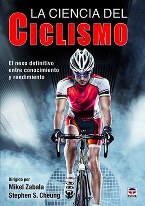 LA CIENCIA DEL CICLISMO | 9788416676583 | ZABALA, MIKEL/S. CHEUNG, STEPHEN | Llibres Parcir | Llibreria Parcir | Llibreria online de Manresa | Comprar llibres en català i castellà online