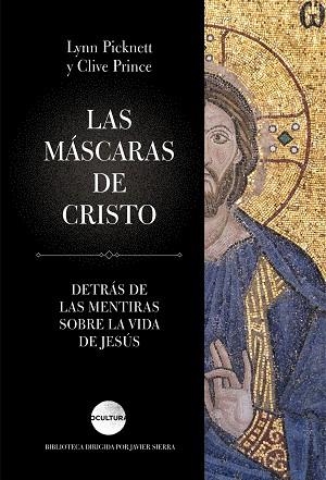 LAS MÁSCARAS DE CRISTO | 9788416694730 | PRINCE, CLIVE / PICKNETT, LYNN MARGARET | Llibres Parcir | Llibreria Parcir | Llibreria online de Manresa | Comprar llibres en català i castellà online