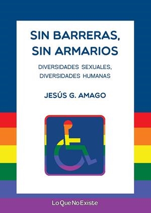 SIN BARRERAS, SIN ARMARIOS | 9788494860324 | GONZÁLEZ AMAGO, JESÚS | Llibres Parcir | Librería Parcir | Librería online de Manresa | Comprar libros en catalán y castellano online