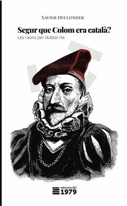SEGUR QUE COLOM ERA CATALÀ? | 9788494720123 | DEULONDER I CAMINS, XAVIER | Llibres Parcir | Llibreria Parcir | Llibreria online de Manresa | Comprar llibres en català i castellà online