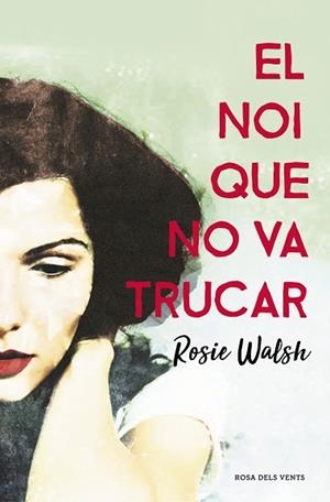 EL NOI QUE NO VA TRUCAR | 9788416930340 | WALSH, ROSIE | Llibres Parcir | Llibreria Parcir | Llibreria online de Manresa | Comprar llibres en català i castellà online