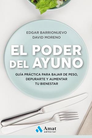 EL PODER DEL AYUNO | 9788417208349 | BARRIONUEVO BURGOS, EDGAR/MORENO, DAVID | Llibres Parcir | Llibreria Parcir | Llibreria online de Manresa | Comprar llibres en català i castellà online
