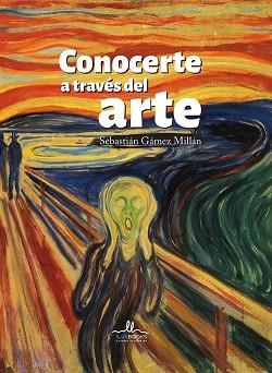 CONOCERTE A TRAVES DEL ARTE | 9788416574520 | GAMEZ MILLAN, SEBASTIAN | Llibres Parcir | Librería Parcir | Librería online de Manresa | Comprar libros en catalán y castellano online