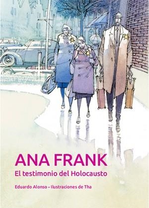 ANNA FRANK. EL TESTIMONI DE L'HOLOCAUST | 9788468259918 | ANTON GARCIA, FRANCESC/ALONSO GONZALEZ, EDUARDO/THARRATS PASCUAL, AUGUST | Llibres Parcir | Llibreria Parcir | Llibreria online de Manresa | Comprar llibres en català i castellà online