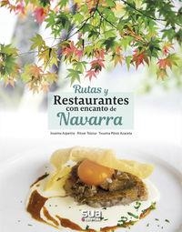 NAVARRA, RUTAS Y RESTAURANTES CON ENCANTO DE -SUA | 9788482166896 | AZPEITIA, J/ TOLOSA, R/ PEREZ, T | Llibres Parcir | Librería Parcir | Librería online de Manresa | Comprar libros en catalán y castellano online