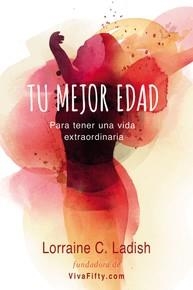 TU MEJOR EDAD | 9780718097196 | LADISH LORRAINE | Llibres Parcir | Llibreria Parcir | Llibreria online de Manresa | Comprar llibres en català i castellà online
