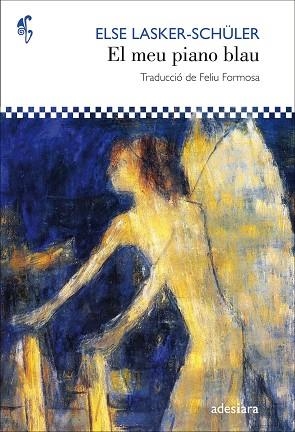 EL MEU PIANO BLAU | 9788416948123 | LASKER-SCHÜLER, ELSE | Llibres Parcir | Librería Parcir | Librería online de Manresa | Comprar libros en catalán y castellano online
