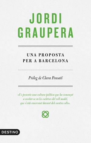 UNA PROPOSTA PER A BARCELONA | 9788497102773 | GRAUPERA, JORDI | Llibres Parcir | Librería Parcir | Librería online de Manresa | Comprar libros en catalán y castellano online