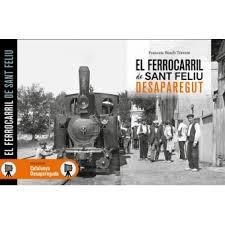 EL FERROCARRIL DE SANT FELIU DESAPAREGUT | 9788416547784 | BOSCH TORRENT, FRANCESC | Llibres Parcir | Llibreria Parcir | Llibreria online de Manresa | Comprar llibres en català i castellà online
