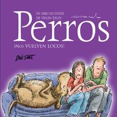 PERROS ¡NOS VUELVEN LOCOS! | 9788468704838 | EXLEY, HELEN | Llibres Parcir | Librería Parcir | Librería online de Manresa | Comprar libros en catalán y castellano online