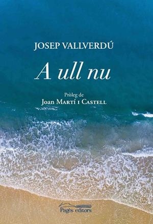 A ULL NU | 9788413030067 | VALLVERDÚ AIXALÀ, JOSEP | Llibres Parcir | Llibreria Parcir | Llibreria online de Manresa | Comprar llibres en català i castellà online