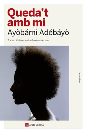 QUEDA'T AMB MI | 9788417214142 | ADÉBÁYÒ, AYÒBÁMI | Llibres Parcir | Llibreria Parcir | Llibreria online de Manresa | Comprar llibres en català i castellà online