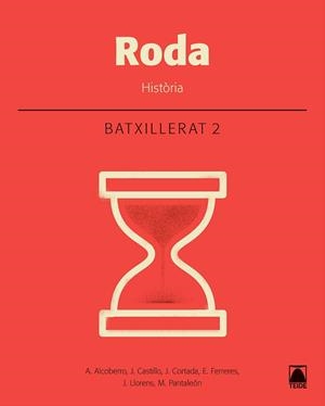 RODA. HISTÒRIA 2. BATXILLERAT | 9788430753598 | ALCOBERRO PERICAY, AGUSTÍ / CASTILLO CERVELLÓ, JESÚS / CORTADA CORTADA, JAUME / FERRERES CALVO, ERNE | Llibres Parcir | Llibreria Parcir | Llibreria online de Manresa | Comprar llibres en català i castellà online