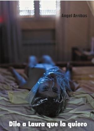 DILE A LAURA QUE LA QUIERO | 9788417391096 | ARRIBAS, ÁNGEL | Llibres Parcir | Llibreria Parcir | Llibreria online de Manresa | Comprar llibres en català i castellà online