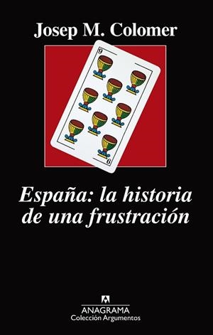 ESPAÑA: LA HISTORIA DE UNA FRUSTRACIÓN | 9788433964236 | COLOMER, JOSEP MARIA | Llibres Parcir | Librería Parcir | Librería online de Manresa | Comprar libros en catalán y castellano online
