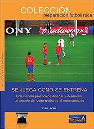SE JUEGA COMO SE ENTRENA | 9788494857829 | LOPEZ, DANI | Llibres Parcir | Librería Parcir | Librería online de Manresa | Comprar libros en catalán y castellano online