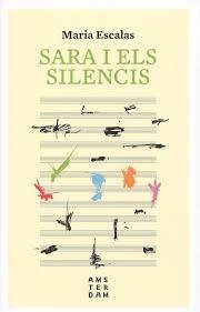 SARA I ELS SILENCIS | 9788416743766 | ESCALAS I BERNAT, MARIA | Llibres Parcir | Llibreria Parcir | Llibreria online de Manresa | Comprar llibres en català i castellà online