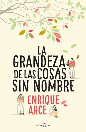 LA GRANDEZA DE LAS COSAS SIN NOMBRE | 9788491643845 | ARCE, ENRIQUE | Llibres Parcir | Librería Parcir | Librería online de Manresa | Comprar libros en catalán y castellano online