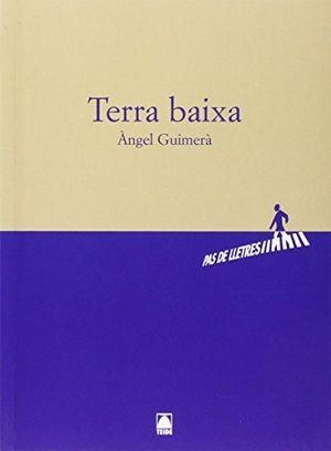 PAS DE LLETRES 005. TERRA BAIXA - ÀNGEL GUIMERÀ. BATXILLERAT | 9788430768141 | CALVET I VALENTIN, ISMAEL / FERRET RAVENTÓS, MONTSERRAT | Llibres Parcir | Llibreria Parcir | Llibreria online de Manresa | Comprar llibres en català i castellà online