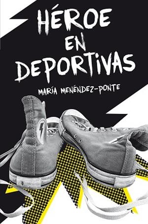 HÉROE EN DEPORTIVAS | 9788467591828 | MENÉNDEZ-PONTE, MARÍA | Llibres Parcir | Llibreria Parcir | Llibreria online de Manresa | Comprar llibres en català i castellà online