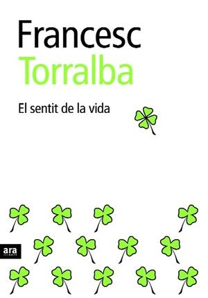 EL SENTIT DE LA VIDA. NE | 9788416154951 | TORRALBA ROSSELLÓ, FRANCESC | Llibres Parcir | Llibreria Parcir | Llibreria online de Manresa | Comprar llibres en català i castellà online