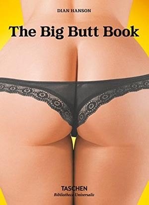 THE BIG BUTT BOOK | 9783836566889 | HANSON, DIAN | Llibres Parcir | Llibreria Parcir | Llibreria online de Manresa | Comprar llibres en català i castellà online