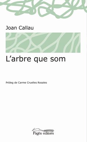 L'ARBRE QUE SOM | 9788413030074 | CALLAU FORTUNA, JOAN | Llibres Parcir | Llibreria Parcir | Llibreria online de Manresa | Comprar llibres en català i castellà online