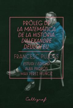 PRÒLEG DE LA MATEMÀTICA DE LA HISTÒRIA | 9788494836886 | PUJOLS I MORGADES, FRANCESC | Llibres Parcir | Llibreria Parcir | Llibreria online de Manresa | Comprar llibres en català i castellà online