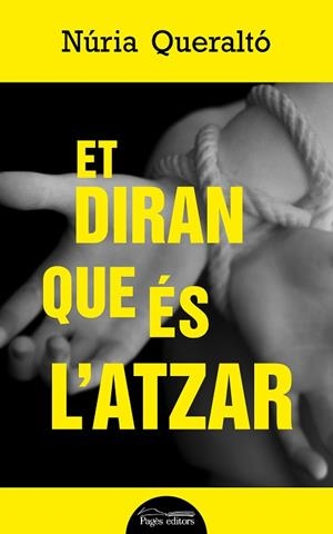ET DIRAN QUE ÉS L'ATZAR | 9788413030098 | QUERALTÓ VILLAR, NÚRIA | Llibres Parcir | Librería Parcir | Librería online de Manresa | Comprar libros en catalán y castellano online