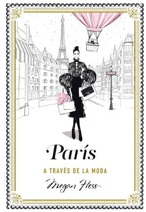 PARÍS A TRAVÉS DE LA MODA | 9788416890798 | HESS, MEGAN | Llibres Parcir | Llibreria Parcir | Llibreria online de Manresa | Comprar llibres en català i castellà online