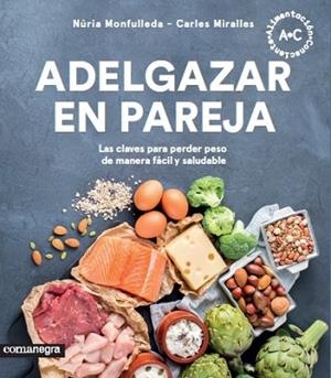 ADELGAZAR EN PAREJA | 9788417188351 | MONFULLEDA, NÚRIA / MIRALLES, CARLES | Llibres Parcir | Llibreria Parcir | Llibreria online de Manresa | Comprar llibres en català i castellà online