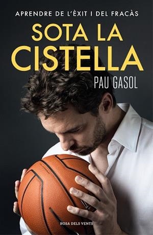 SOTA LA CISTELLA | 9788416930371 | GASOL, PAU | Llibres Parcir | Llibreria Parcir | Llibreria online de Manresa | Comprar llibres en català i castellà online