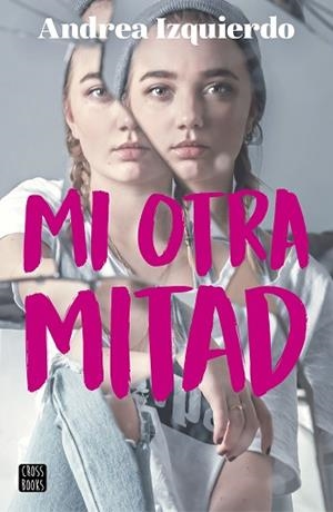 MI OTRA MITAD | 9788408194002 | ANDREA IZQUIERDO | Llibres Parcir | Llibreria Parcir | Llibreria online de Manresa | Comprar llibres en català i castellà online