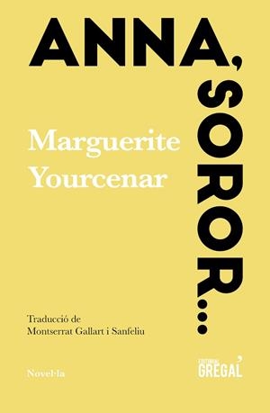 ANNA, SOROR... | 9788417082987 | YOURCENAR DE CRAYENCOUR, MARGUERITE | Llibres Parcir | Llibreria Parcir | Llibreria online de Manresa | Comprar llibres en català i castellà online