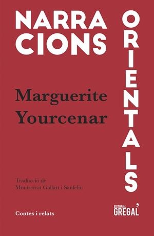 NARRACIONS ORIENTALS | 9788417082048 | YOURCENAR DE CRAYENCOUR, MARGUERITE | Llibres Parcir | Llibreria Parcir | Llibreria online de Manresa | Comprar llibres en català i castellà online