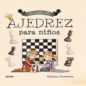 EL LIBRO DE AJEDREZ PARA NIÑOS | 9788417254964 | CHEVANNES, SABRINA | Llibres Parcir | Llibreria Parcir | Llibreria online de Manresa | Comprar llibres en català i castellà online