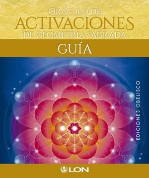 ORÁCULO DE ACTIVACIONES DE GEOMETRÍA SAGRADA | 9788491113461 | ART, LON | Llibres Parcir | Librería Parcir | Librería online de Manresa | Comprar libros en catalán y castellano online
