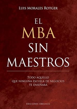 EL MBA SIN MAESTROS | 9788491113676 | MORALES ROTGER, LUIS | Llibres Parcir | Llibreria Parcir | Llibreria online de Manresa | Comprar llibres en català i castellà online