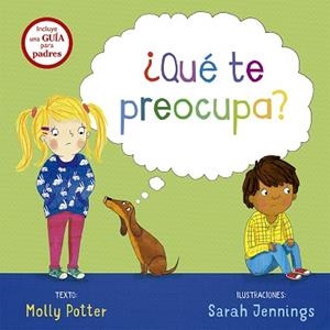 ¿QUÉ TE PREOCUPA? | 9788491451600 | POTTER, MOLLY/JENNINGS SARAH | Llibres Parcir | Llibreria Parcir | Llibreria online de Manresa | Comprar llibres en català i castellà online