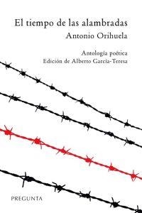 EL TIEMPO DE LAS ALAMBRADAS | 9788417532017 | ORIHUELA PARRALES, ANTONIO | Llibres Parcir | Llibreria Parcir | Llibreria online de Manresa | Comprar llibres en català i castellà online